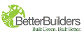 BetterBuilders Highlights Popular Green Building Materials