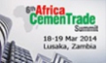 The 6th Africa CemenTrade Summit Opens on 18-19 March 2014